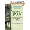 The Vertical Farm: Feeding the World in the 21st Century