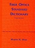 Fiber Optics Standard Dictionary - Third Edition