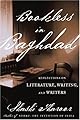 Bookless in Baghdad: Reflections on Writing and Writers
