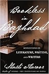 Bookless in Baghdad: Reflections on Writing and Writers
