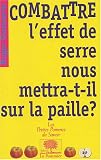 Combattre l'effet de serre nous mettra-t-il sur la paille�?