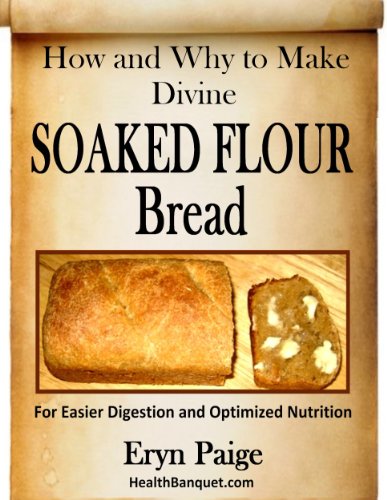 How and Why to Make Divine Soaked Flour Bread - For Easier Digestion and Optimized Nutrition