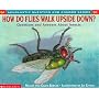 Scholastic Q & A: How Do Flies Walk Upside Down? (Scholastic Question & Answer)