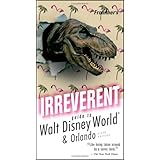 Frommer's Irreverent Guide to Walt Disney World (Irreverent Guides)