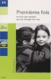 Premi�res fois : Le livre des instants qui ont chang� nos vies