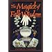 The Magick of Folk Wisdom