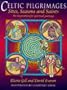 Celtic Pilgrimages: Sites, Seasons and Saints : An Inspiration for Spiritual Journeys