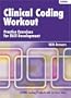 Clinical Coding Workout: Practice Exercises for Skill Development, 2006 edition, with answers