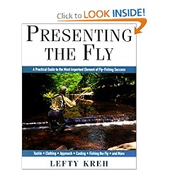 Presenting The Fly: A Practical Guide to the Most Important Element of Fly Fishing