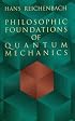 Philosophic Foundations of Quantum Mechanics