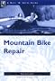 The Nuts 'N' Bolts Guide to Mountain Bike Repair (Nuts 'N' Bolts - Menasha Ridge)