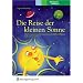 Die Reise der kleinen Sonne. M�rchensammlung zur naturwissenschaftlichen Bildung f�r Kinder von 4 bis 7. Vorlesebuch f�r Eltern