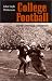College Football: History, Spectacle, Controversy