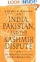 India, Pakistan and the Kashmir Dispute: On Regional Conflict and Its Resolution