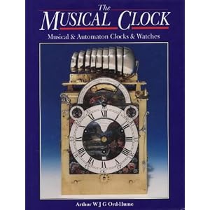 Musical Clock, The: Musical and Automaton Clocks and Watches