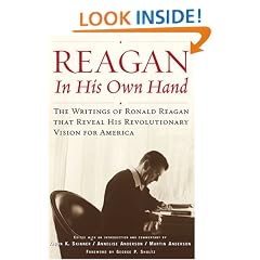 Reagan, In His Own Hand: The Writings of Ronald Reagan that Reveal His Revolutionary Vision for America