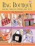 Bag Boutique: Making Fabulous Purses and Totes (That Patchwork Place)
