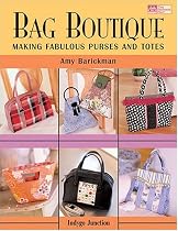 Bag Boutique: Making Fabulous Purses And Totes (That Patchwork Place)