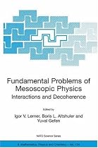 Fundamental Problems of Mesoscopic Physics Interactions and Decoherence (NATO Science Series II: Mathematics, Physics and Chemistry)