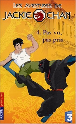Les Aventures de Jackie Chan, tome 4 : Pas vu, pas pris