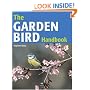 The Garden Bird Handbook: How to Attract, Identify and Watch the Birds in Your Garden