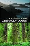 Chasing Clayoquot: A Wilderness Almanac