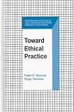 Toward Ethical Practice (Professional Practices in Adult Education and Human Resource Development) (Professional Practices in Adult Education and Human Resource)