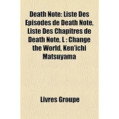 Death Note: Liste Des Pisodes de Death Note, Liste Des Chapitres de Death Note, L: Change the World, Ken'ichi Matsuyama