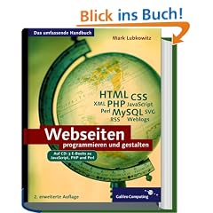 Webseiten programmieren und gestalten: HTML, CSS, JavaScript, PHP, Perl, MySQL, SVG und Newsfeeds (Galileo Computing)