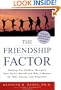 The Friendship Factor: Helping Our Children Navigate Their Social World-and Why It Matters for Their Success