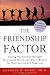 The Friendship Factor: Helping Our Children Navigate Their Social World-and Why It Matters for Their Success