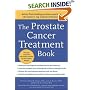 The Prostate Cancer Treatment Book: Advice from Leading Prostate Experts from the Nation's Top Medical Institutions
