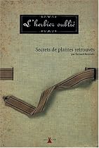 L'herbier oubli&eacute; : Secrets des plantes retrouv&eacute;s