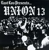UNION 13 -  East Los Presents...