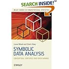 Click here to buy Symbolic Data Analysis: Conceptual Statistics and Data Mining... by  Lynne Billard and Edwin Diday.