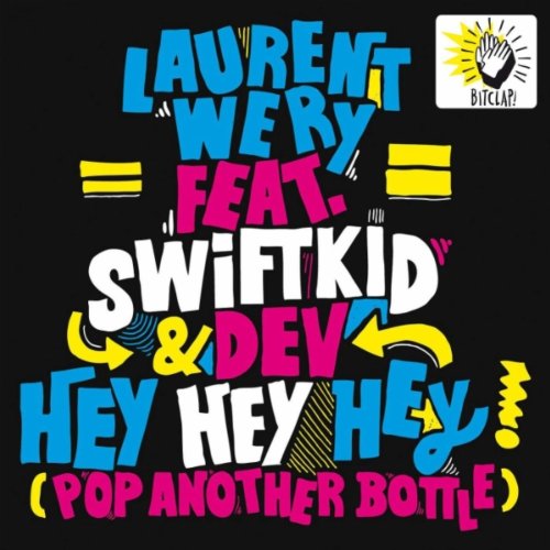 Produkt-Bild: Hey Hey Hey (Pop Another Bottle) [feat. Swift K.I.D & Dev] [Video Edit]