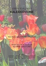 Kaleidophone: New Resources of Melody and Harmony: Pitch Scales in Relation to Chord Structures