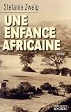 Une Enfance africaine par Stéphanie Zweig Une Enfance africaine par Zweig