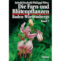 Die Farn- und Bl�tenpflanzen Baden-W�rttembergs, 8 Bde., Bd.7, Spezieller Teil (Spermatophyta, Unterklassen Alismatidae, Liliidae, Commelinidae): Butomaceae bis Poaceae