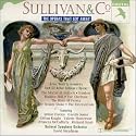 Sullivan & Co.: Operas That Got Away.