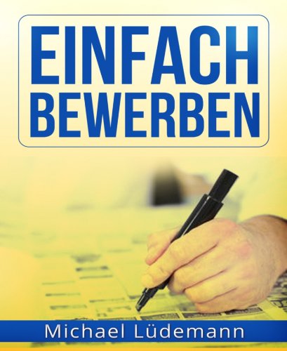Einfach Bewerben (German Edition)