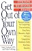 Get Out of Your Own Way: Overcoming Self-Defeating Behavior