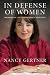 In Defense of Women: Memoirs of an Unrepentant Advocate