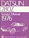 Datsun 280Z Service Manual 1976 Authorized Dealer Edition