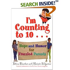 I'm Counting to 10: Hope and Humor for Frazzled Parents