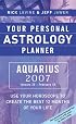 Your Personal Astrology Planner 2007: Aquarius