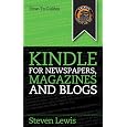 Kindle For Newspapers, Magazines And Blogs&nbsp;&nbsp;by Steven Lewis 