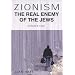 Zionism: v. 2: The Real Enemy of the Jews