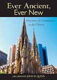 Ever Ancient, Ever New: Structures of Communion in the Church
