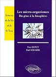 Les micro-organismes : Du g�ne � la biosph�re